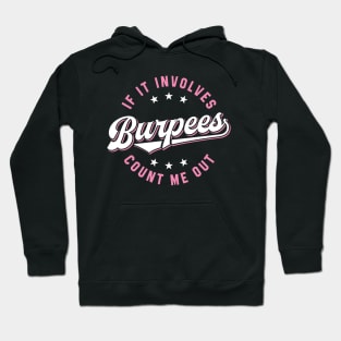 If It Involves Burpees Count Me Out (Pink) Hoodie